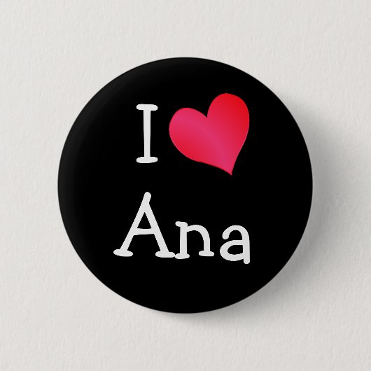 I Love Ana Ronde Button 5,7 Cm (Voorkant)