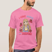 I Love Anime and Takoyaki - Kawaii otaku Girl - Cu T-shirt (Voorkant)