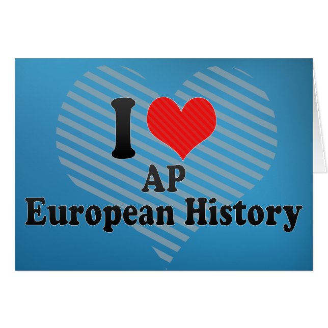 I Love AP European History (Voorkant Horizontaal)