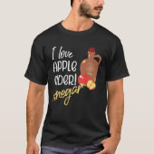 I love Apple Cider Vinegar Cider maker T-shirt (Voorkant)