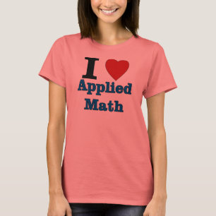 I Love Applied Wiskunde T-shirt