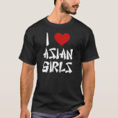 I Love Asian Girls Shirt (Voorkant)