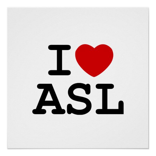 I Love Asl Perfect Poster (Voorkant)