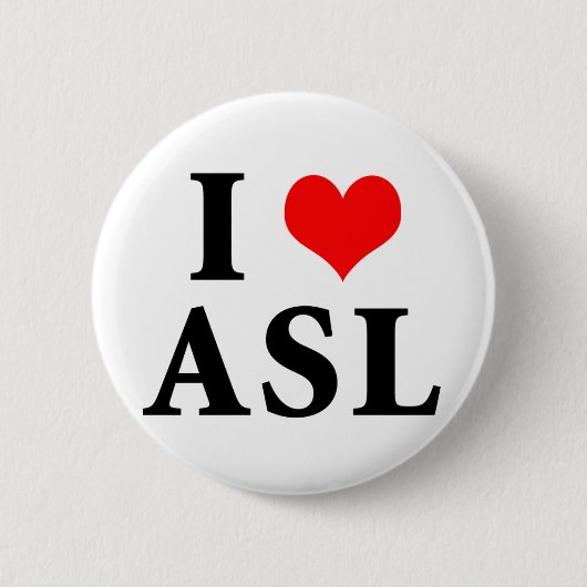 I Love ASL Ronde Button 5,7 Cm (Voorkant)