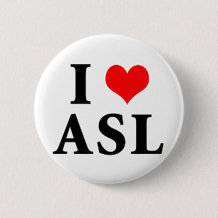 I Love ASL Ronde Button 5,7 Cm