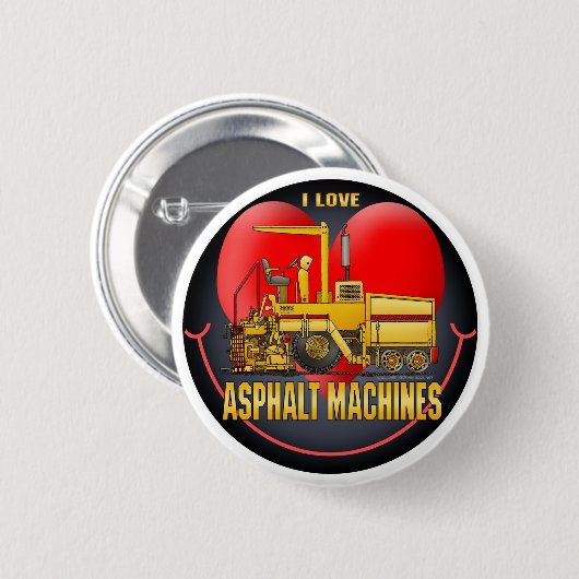 I Love Asphalt Paving Machines Button Pin (Voorkant /achterkant)