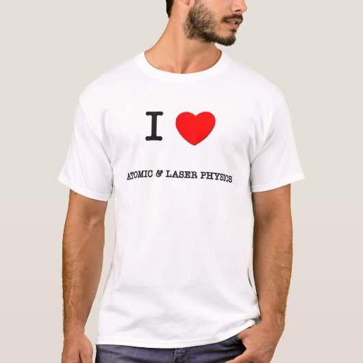 I Love ATOMIC & LASER PHYSICS T-shirt (Voorkant)