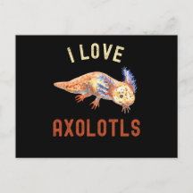 I Love Axolotls, Cute Funny Axolotl