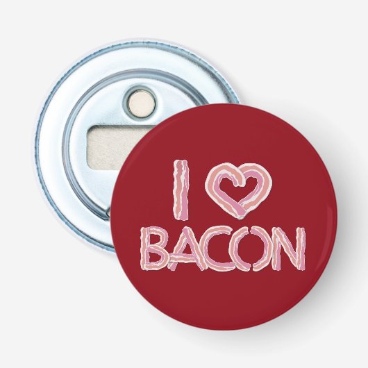 I Love Bacon Button Flesopener (Voorkant)