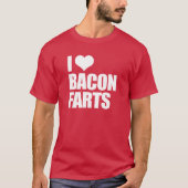 I Love Bacon Farts T-shirt (Voorkant)