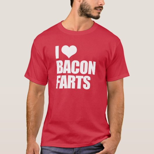 I Love Bacon Farts T-shirt (Voorkant)