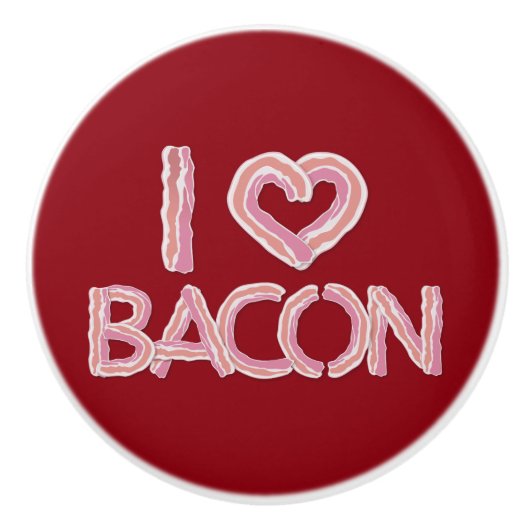 I Love Bacon Keramische Knop (Voorkant)
