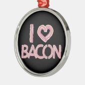 I Love Bacon Metalen Ornament (Links)