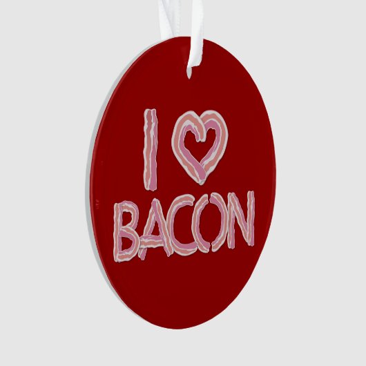 I Love Bacon Ornament (voorkant)