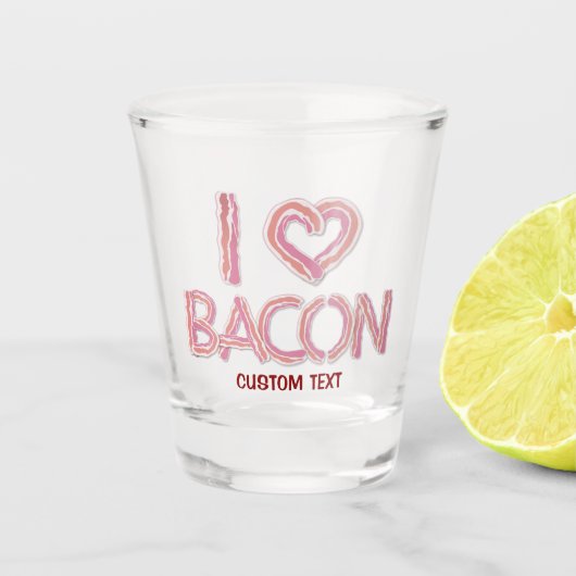 I Love Bacon Shot Glas (Voorkant)