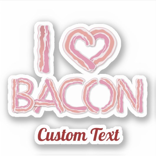 I Love Bacon Sticker (Voorkant)