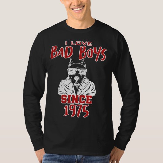 I love bad boys since 1975 t-shirt (Voorkant)
