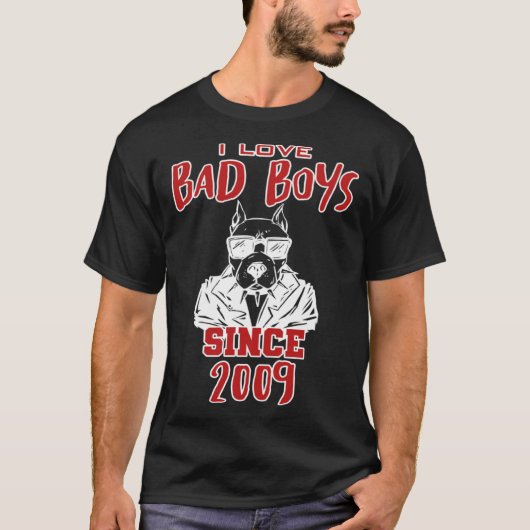 I love bad boys since 2009 t-shirt (Voorkant)