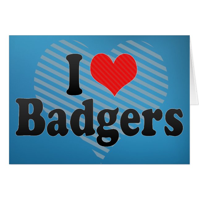I Love Badgers (Voorkant Horizontaal)
