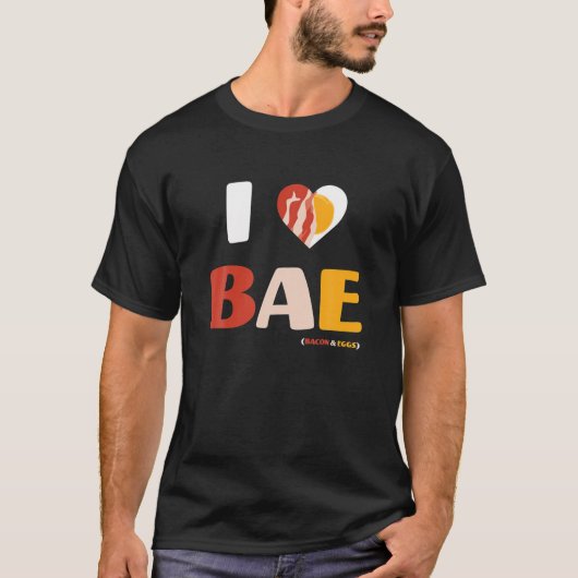 I Love BAE, Bacon And Eggs T-shirt (Voorkant)