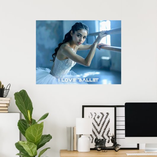 I LOVE BALLET - BALLET & DANCE POSTER (Thuiskantoor)