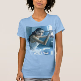 I LOVE BALLET - BALLET & DANCE T-SHIRT