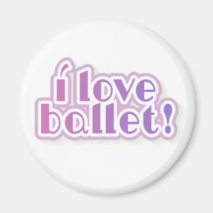 I Love Ballet Magneet