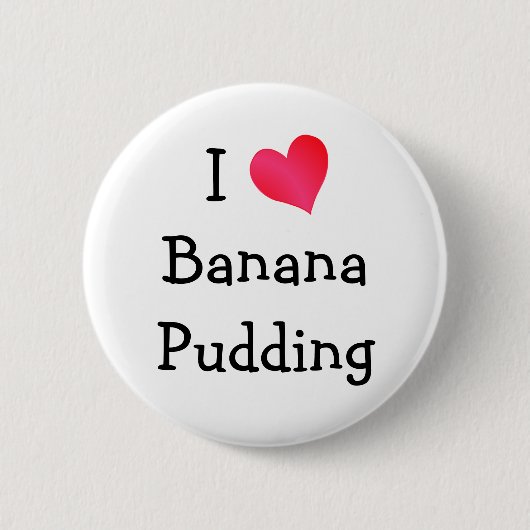 I Love Banana Pudding Ronde Button 5,7 Cm (Voorkant)