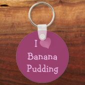 I Love Banana Pudding Sleutelhanger (Voorkant)