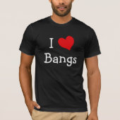 I Love Bangs T-shirt (Voorkant)