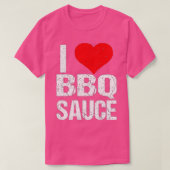I Love Barbecue Sauce Funny BBQ Sauce Lover T-shirt (Design voorkant)