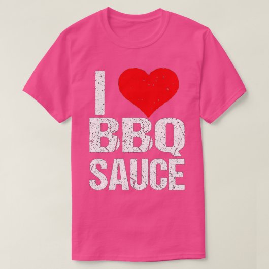 I Love Barbecue Sauce Funny BBQ Sauce Lover T-shirt (Design voorkant)