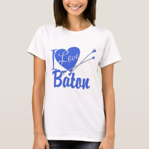 I Love Baton T-shirt