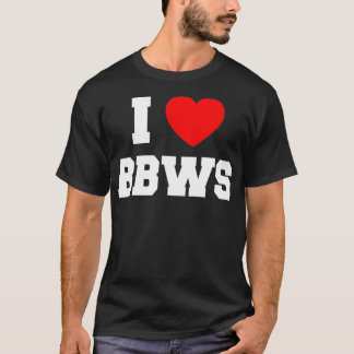 I Love Bbws T-shirt