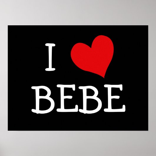 I Love Bebe Poster (Voorkant)