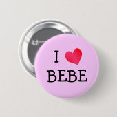 I Love Bebe Ronde Button 5,7 Cm (Voorkant /achterkant)