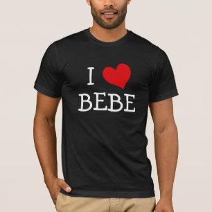 I Love Bebe T-shirt