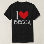 I Love Becca Name Personalized Girl Woman BFF Frie T-shirt (Design voorkant)