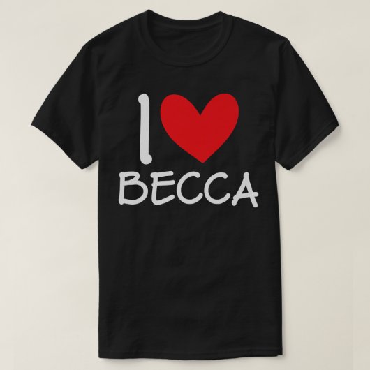 I Love Becca Name Personalized Girl Woman BFF Frie T-shirt (Design voorkant)