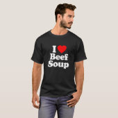 I Love Beef Soup Heart Funny T-shirt (Voorkant volledig)