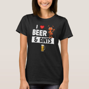 I Love Beer and Ants Boerderij Drink Camping Entom T-shirt