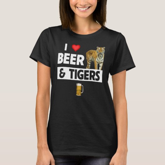 I Love Beer and Tigers Funny Drink Dierenvriend T-shirt (Voorkant)