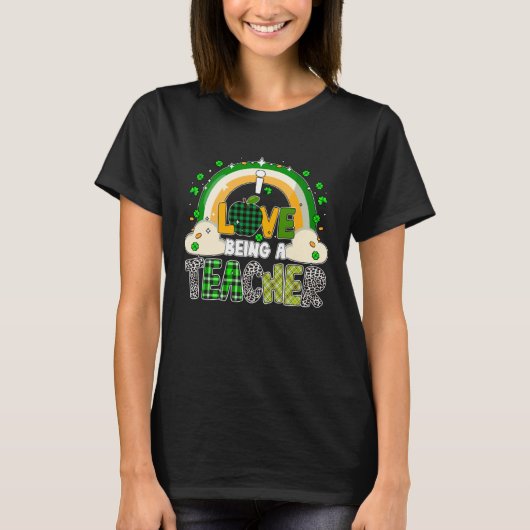 I love being a teacher Shamrock St Patrick s Day T-shirt (Voorkant)