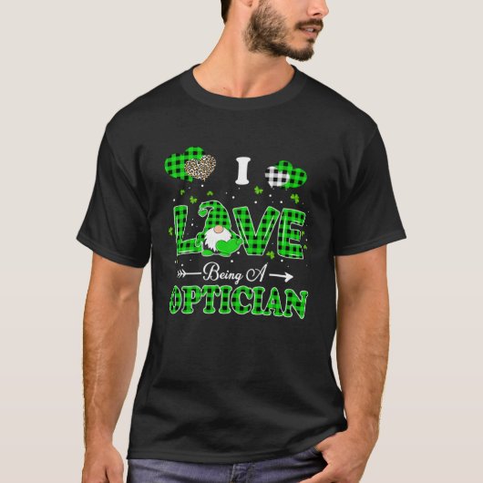 I Love Being An Optician Gnome Leopard St Patricks T-shirt (Voorkant)
