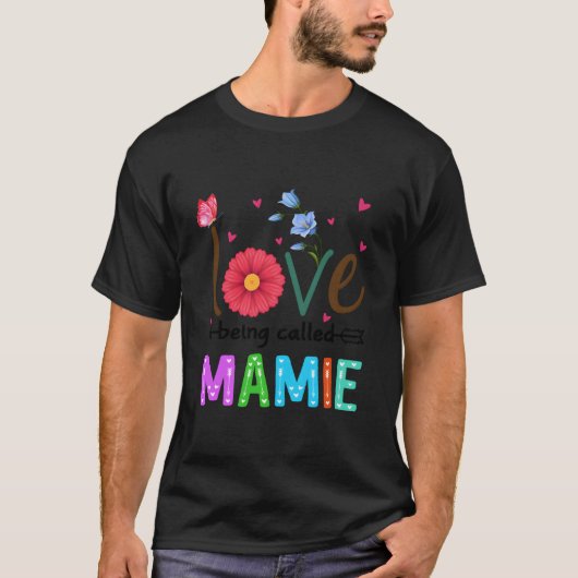I Love Being Called Mamie Floral Mamie T-shirt (Voorkant)
