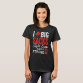 I Love Big Sacks Tight Ends And Strong D Footbal T-shirt (Voorkant volledig)