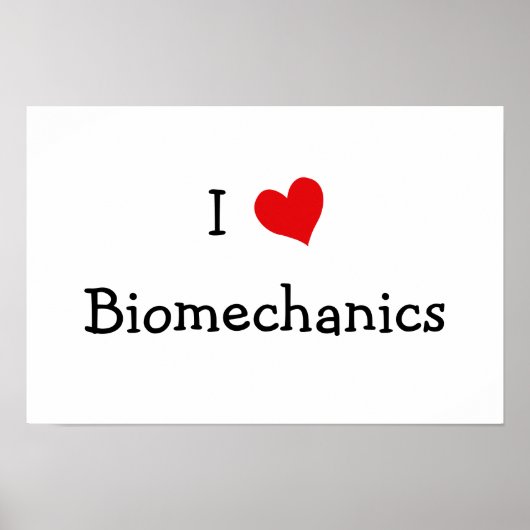 I Love Biomechanics Poster (Voorkant)