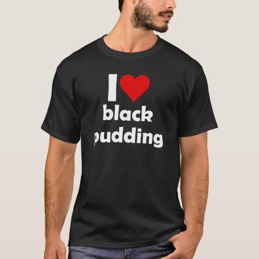 I love black pudding t-shirt (Voorkant)