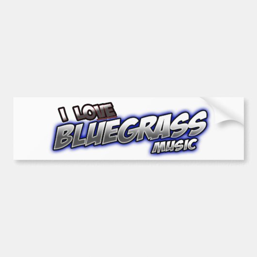 I Love BLUEGRASS Music Bumpersticker (Voorkant)