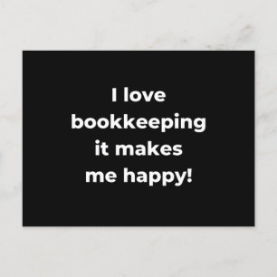 I love bookkeeping it makes me happy! briefkaart